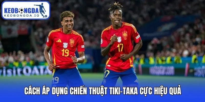 Chiến Thuật Tiki-Taka Là Gì? Cách Hoạt Động Và Áp Dụng Đúng 3 Cách áp dụng chiến thuật Tiki-taka cực hiệu quả
