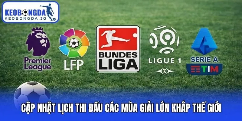 Lịch Thi Đấu 2 Cập nhật lịch thi đấu các mùa giải lớn khắp thế giới
